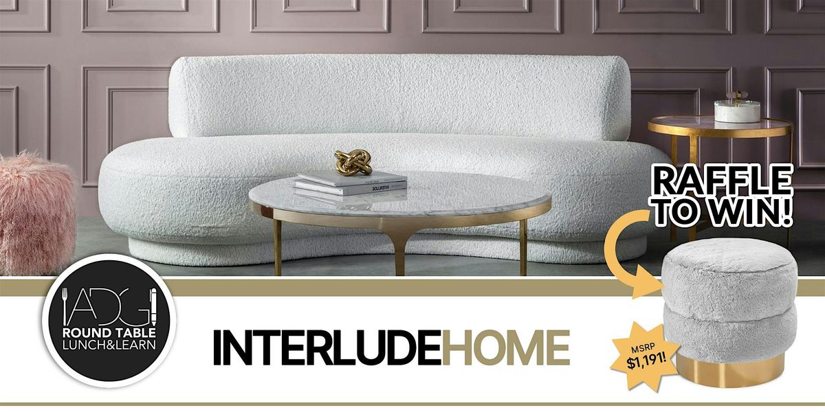 ADG Lunch & Learn: Interlude Home (Fashion-Inspired Living)