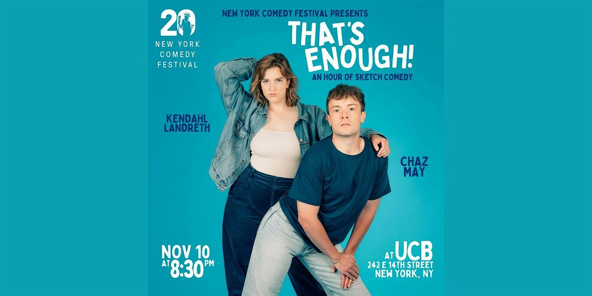 THAT'S ENOUGH! Presented by the New York Comedy Festival