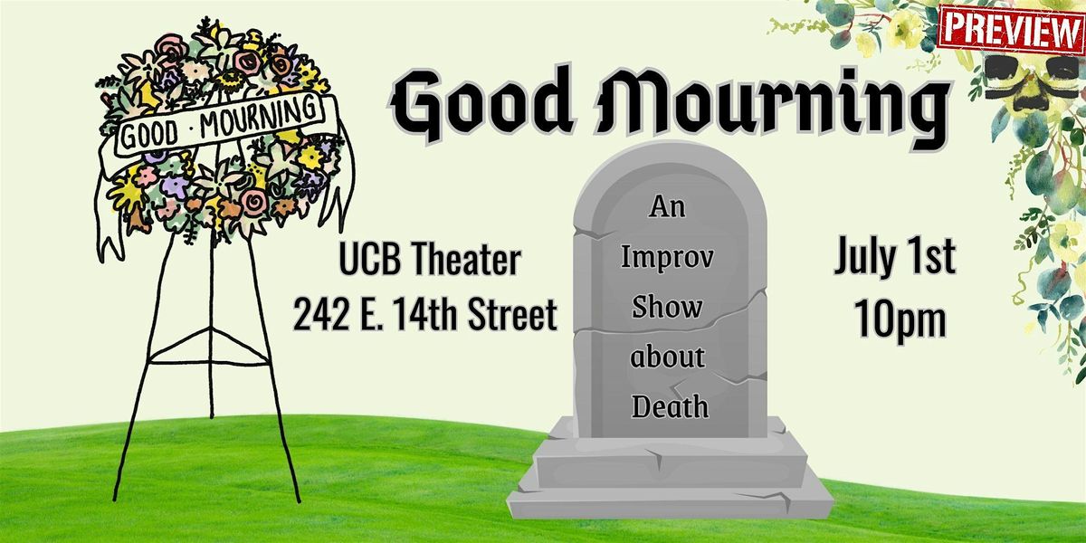 *UCBNY Preview* Good Mourning