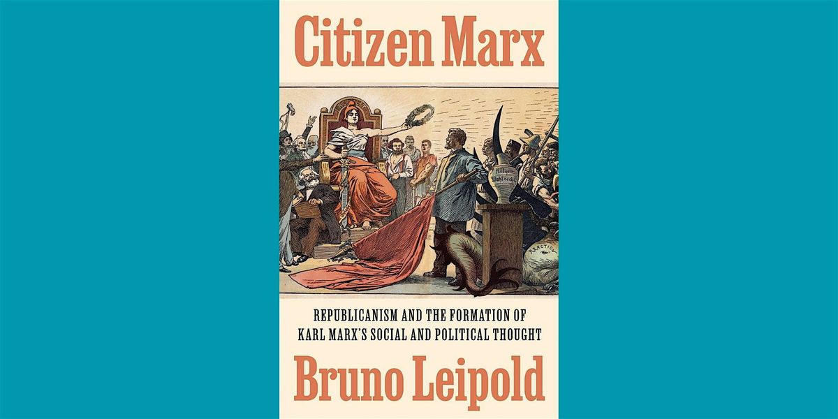 Book Launch for Bruno Leipold's 'Citizen Marx'