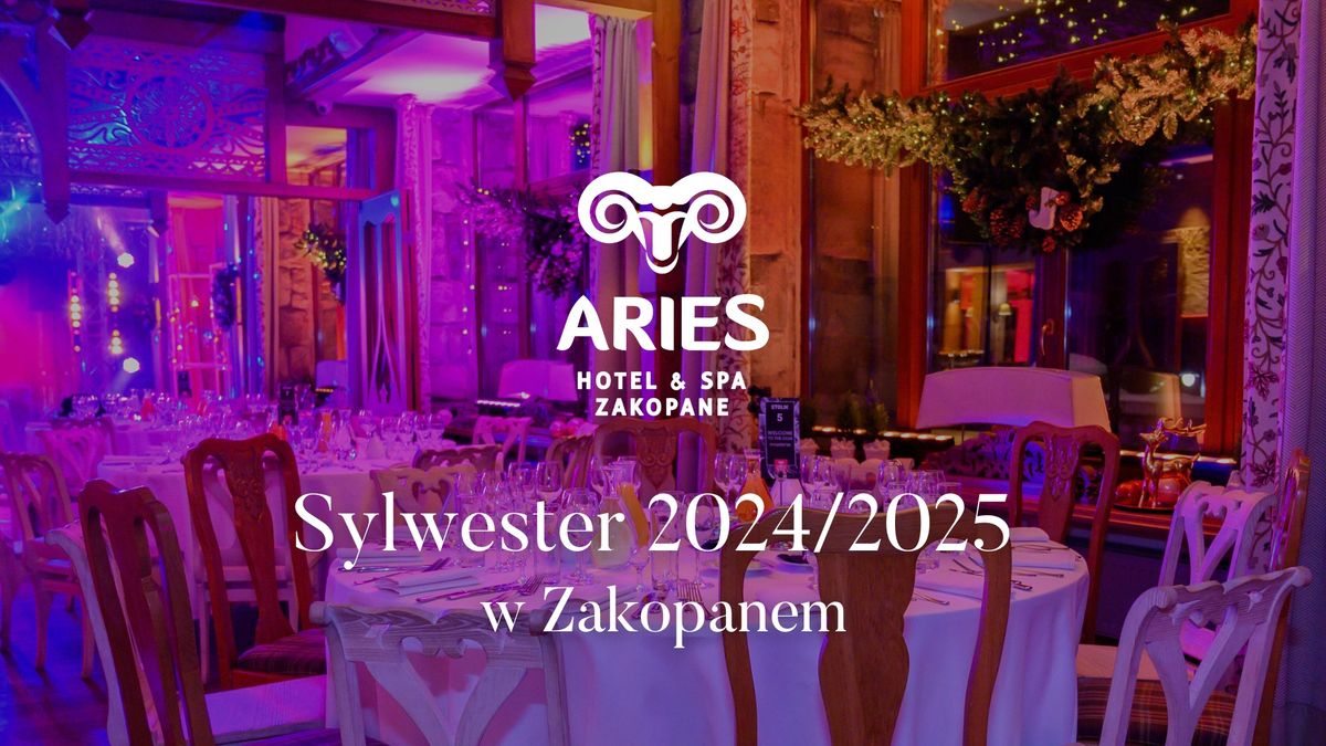 Sylwester 2024\/2025 w Aries Hotel & SPA Zakopane \ud83e\udd42