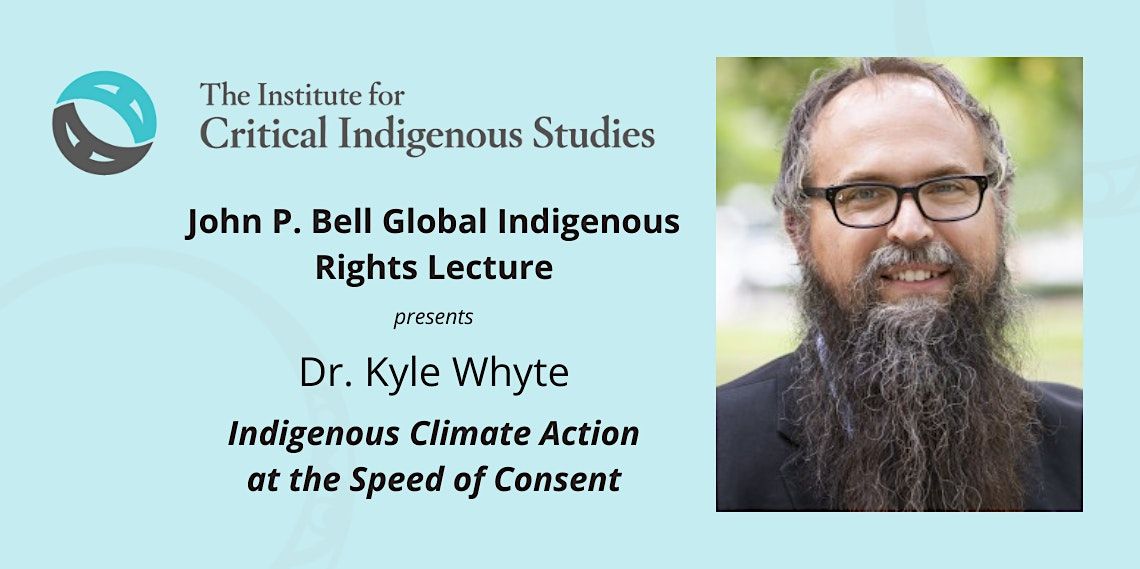 John P. Bell Global Indigenous Rights Lecture presents Dr. Kyle Whyte