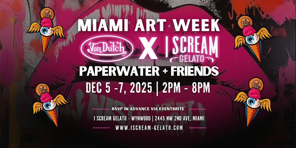 Miami Art Week VonDutch X I Scream Gelato Collaboration