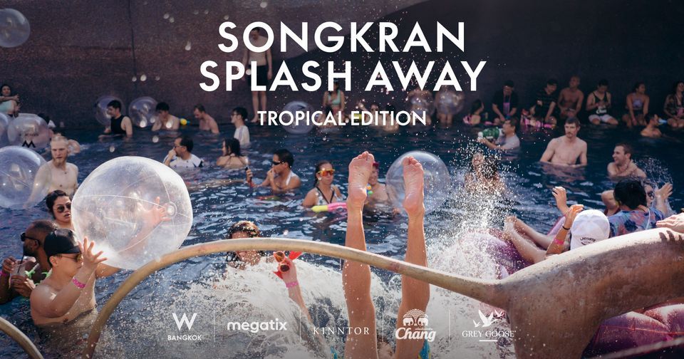 Songkran Splash Away - Tropical Edition 2024 | W Bangkok