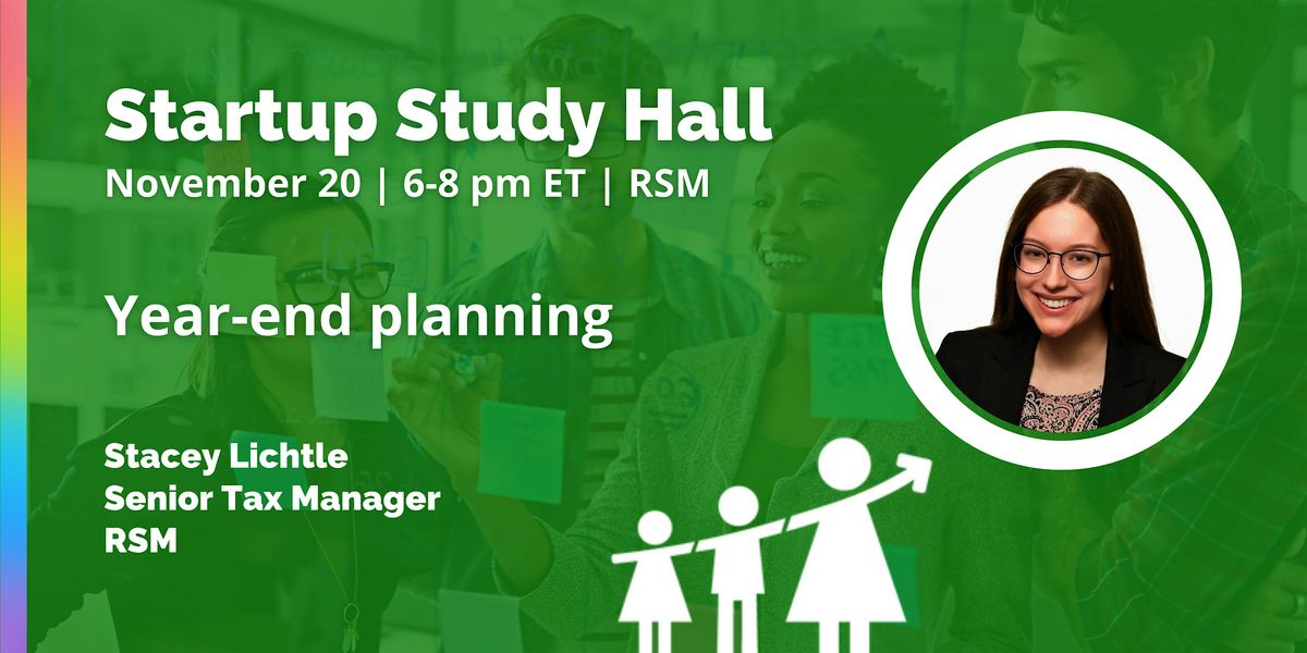 Startup Study Hall with Stacey Lichtle, Senior Tax Manager, RSM