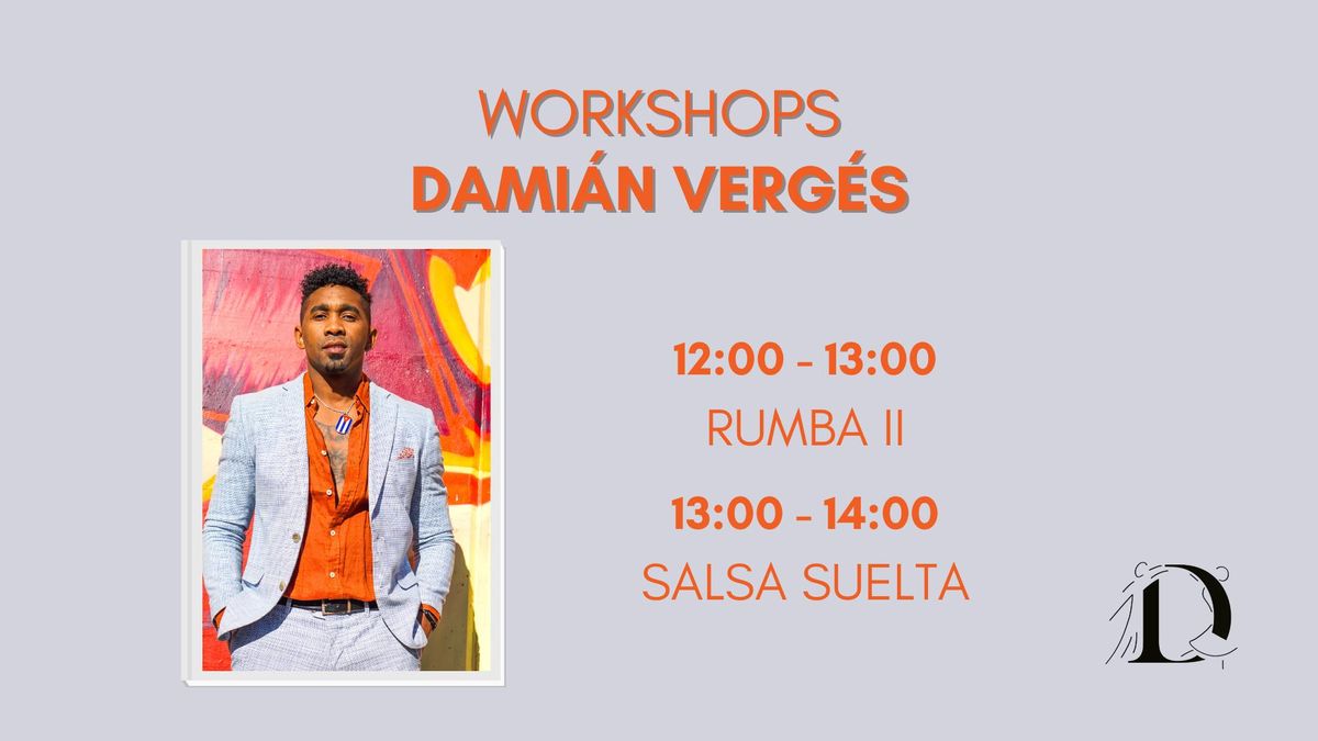 Workshops with Dami\u00e1n Verg\u00e9s