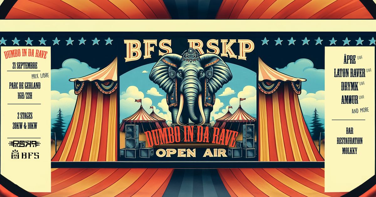 [ OPEN-AIR ] Dumbo In Da Rave - BFS x RSKP