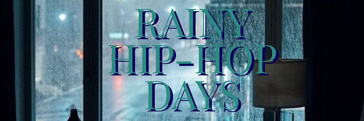 Rainy Hip-Hop Days
