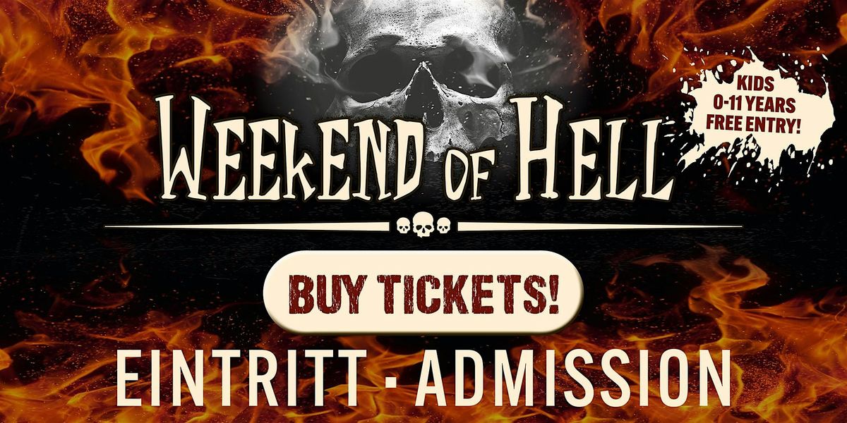 ADMISSION \/  EINTRITT @ WEEKEND OF HELL 2025