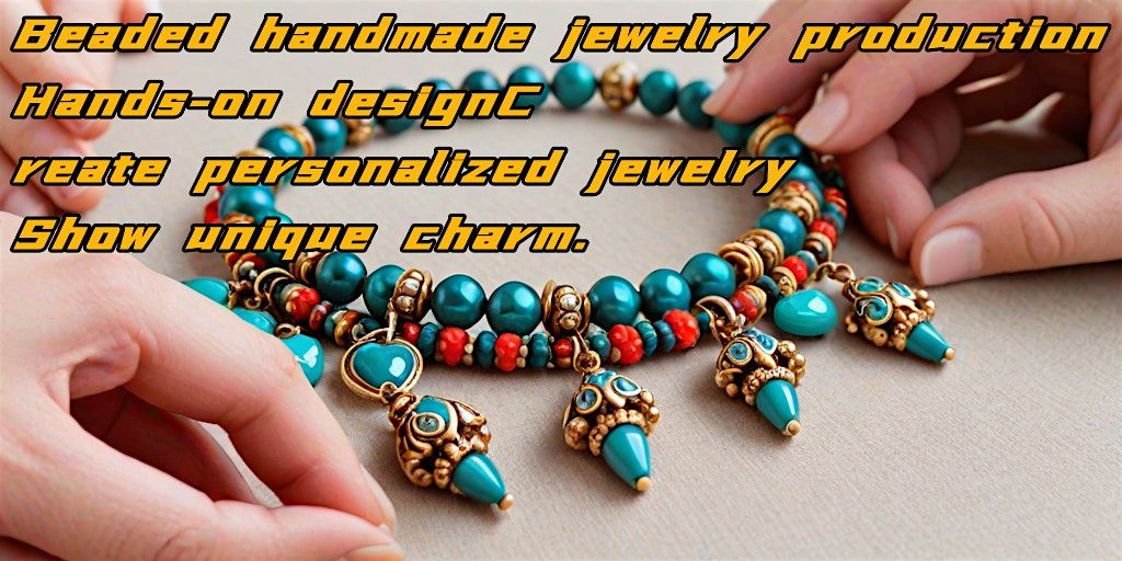 Beaded handmade jewelry production: Hands-on design, create personalized je