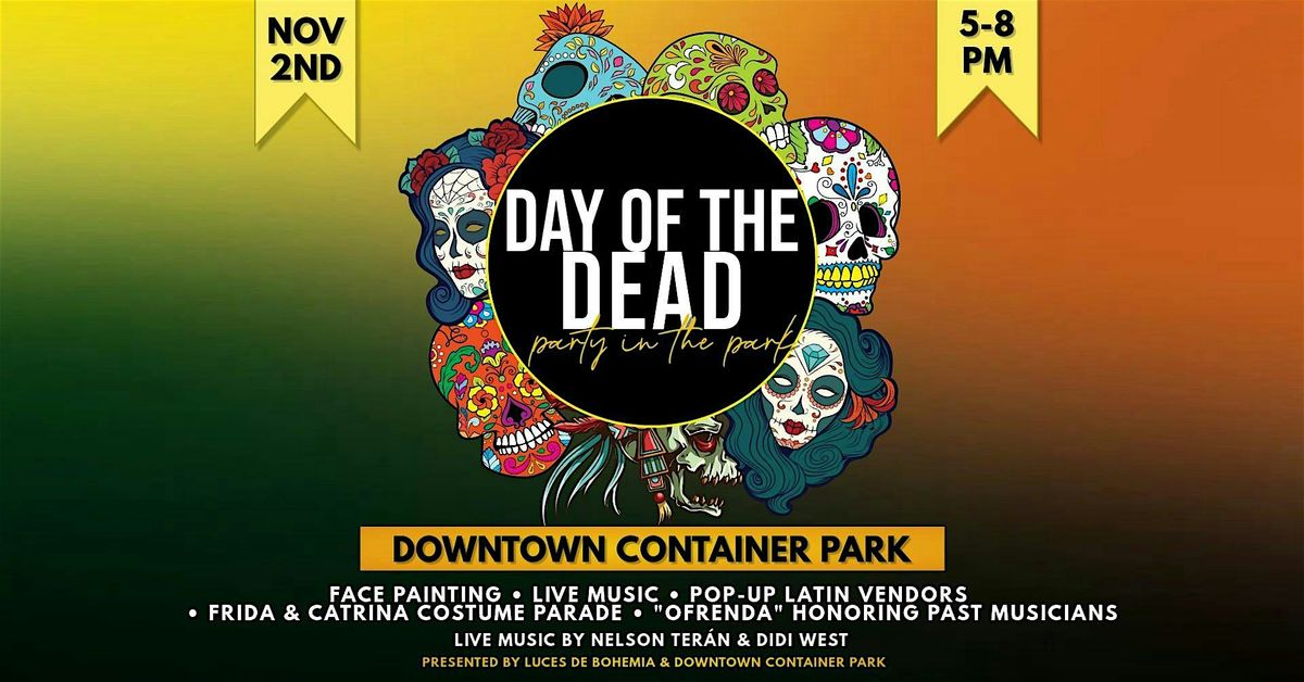 Day of the Dead at  Container Park!