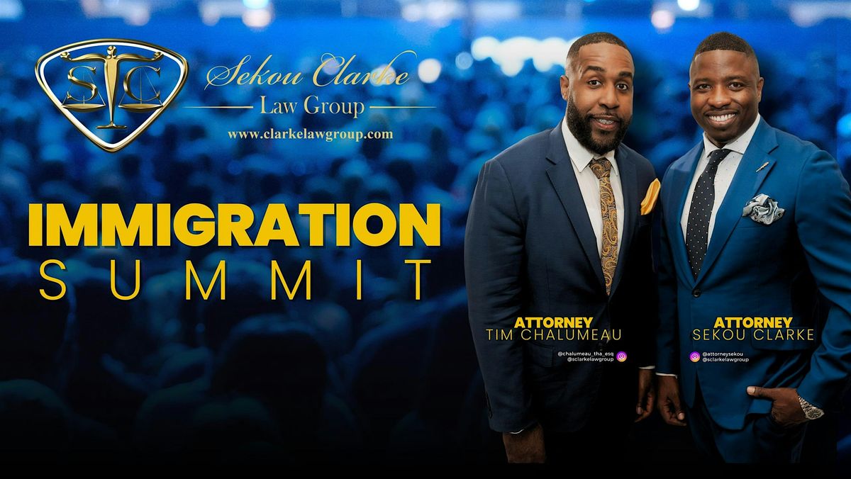 Immigration Summit Tour with Attorney Sekou Clarke and Attorney Tim Chalumeau