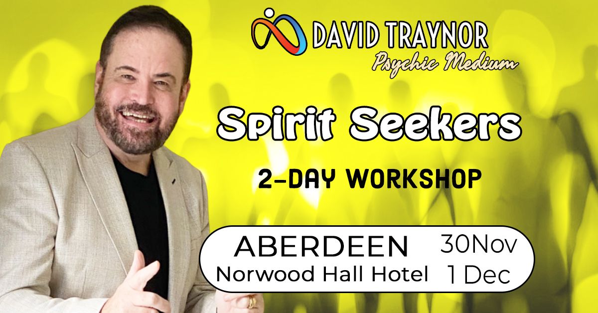 Spirit Seekers : A 2-day Course in Aberdeen, Scotland