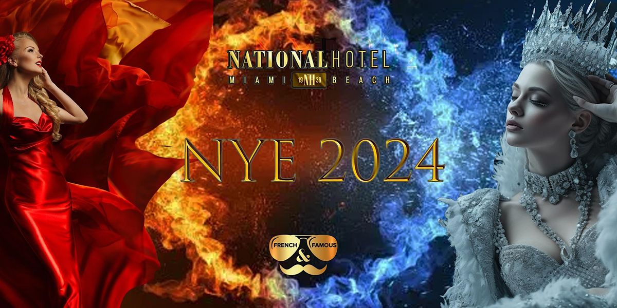 New Years Eve 24: Fire & Ice at the National Miami Beach by French & Famous