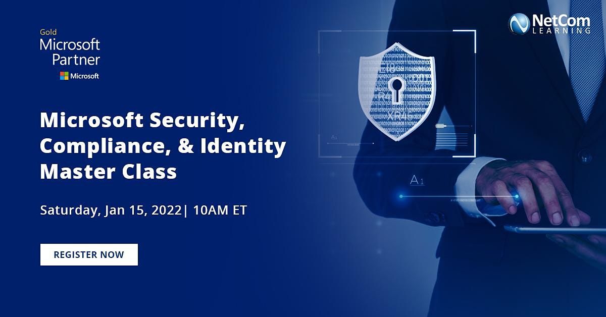 Microsoft Security, Compliance, and Identity Master Class
