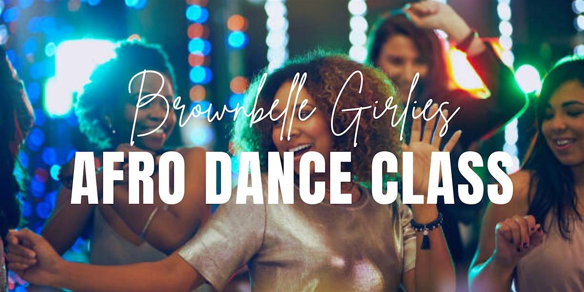 Brownbelle Girlies Afro Dance Class