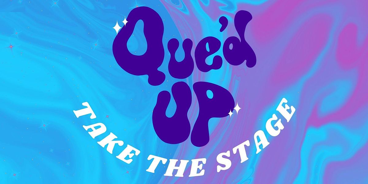 Que\u2019d Up: Take The Stage