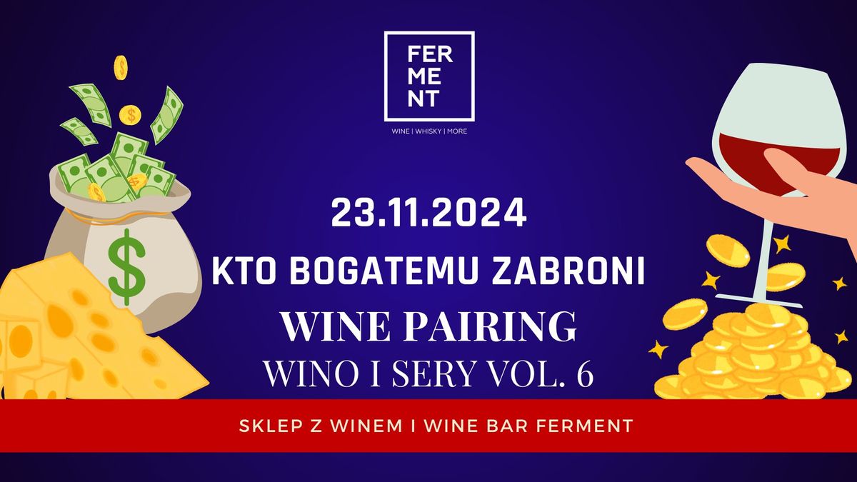 Kto bogatemu zabroni - degustacja win z serowym pairingiem