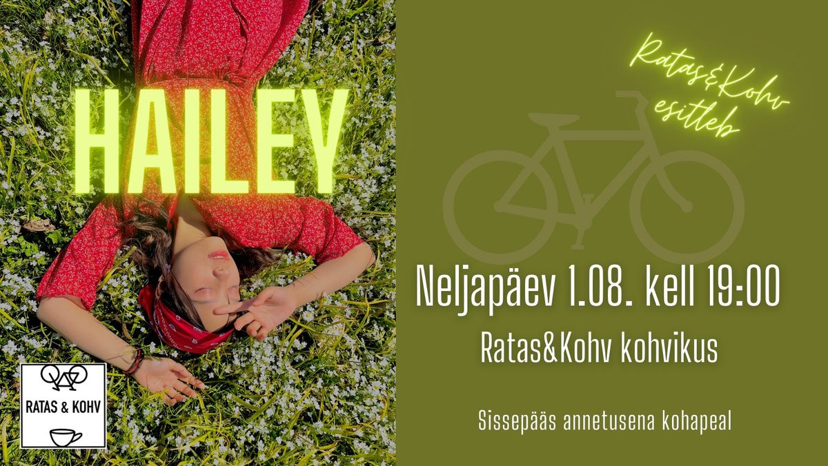 Ratas&Kohv esitleb: HAILEY