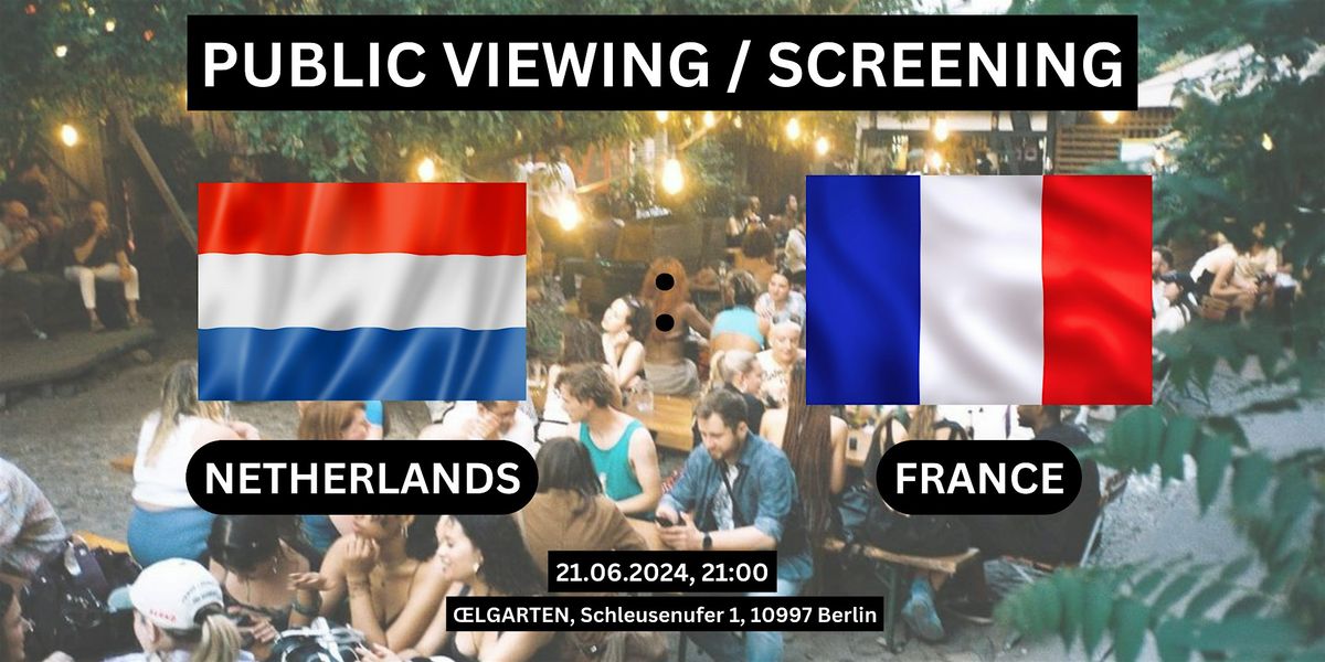 Public Viewing\/Screening: Netherlands vs. France