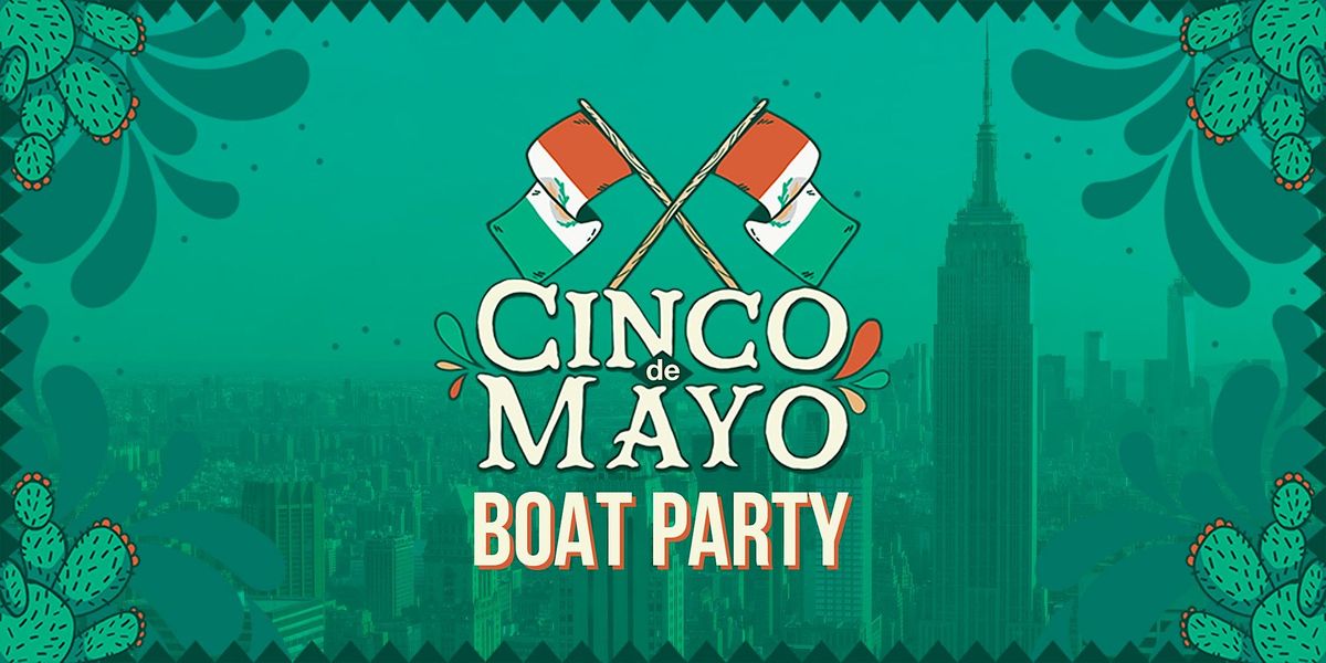 CINCO DE MAYO  BOAT PARTY YACHT CRUISE | Cruise Series 5\/3