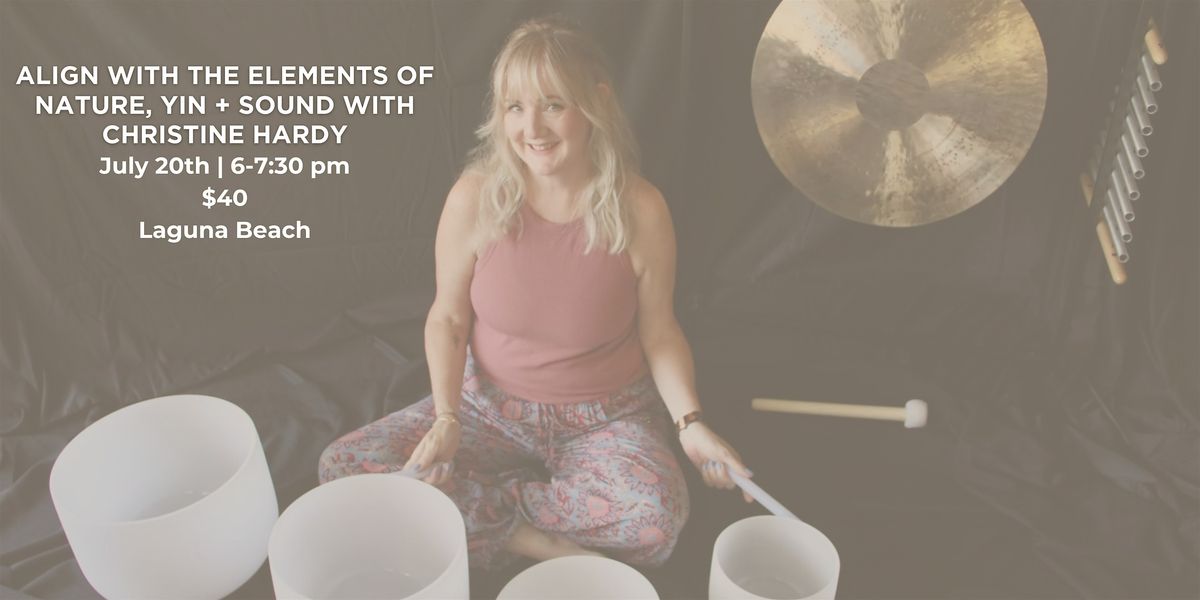 Aligning w\/ the Elements of Nature through Yin & Sound with Christine Hardy