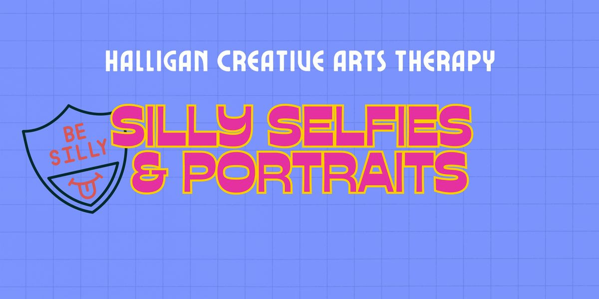 Silly Selfies  & Portraits