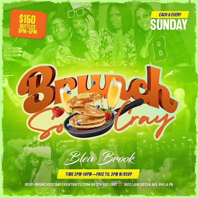 #BrunchSoCray Day Party 2pm-10pm Each & Every Sunday