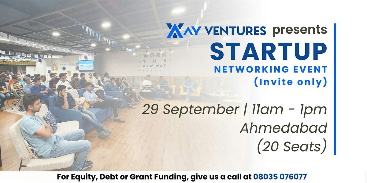 Ahmedabad Startup Networking Event (Invite Only) by AY Ventures