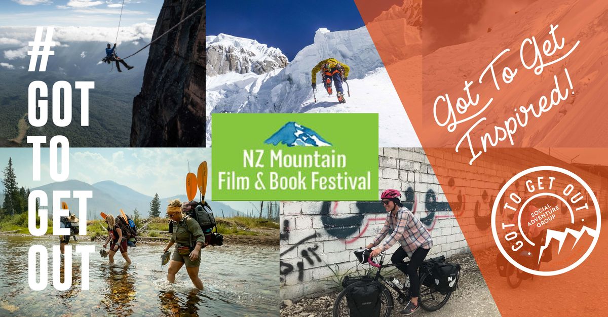 Night 2 Titirangi:  NZ Mountain Film Festival Tour - hosted Got To Get Out