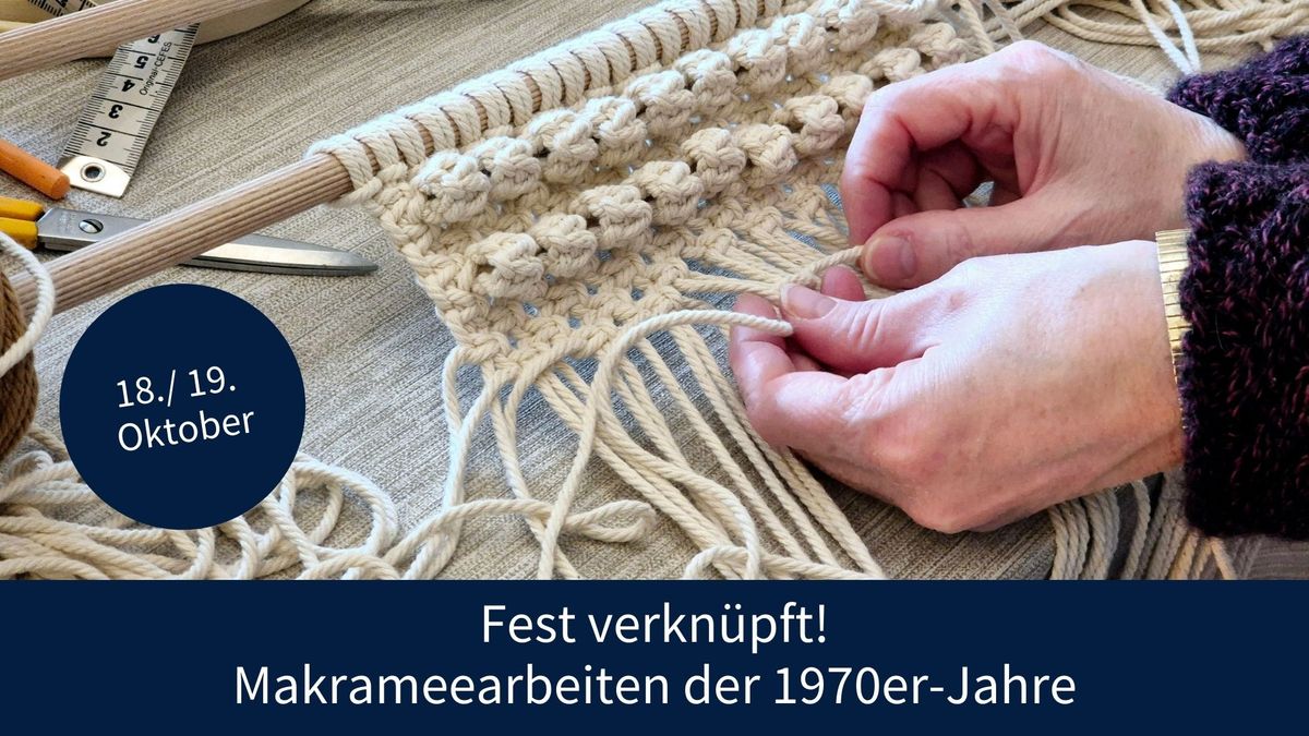 Fest verkn\u00fcpft! Makrameearbeiten der 1970er-Jahre