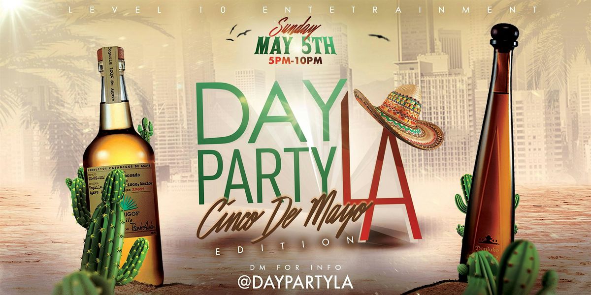 Day Party LA: Cinco De Mayo Edition