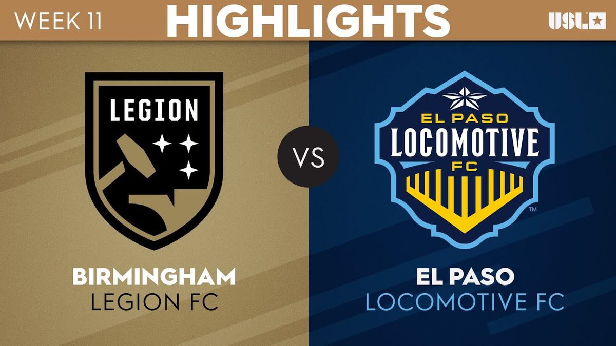 Birmingham Legion FC vs. El Paso Locomotive FC