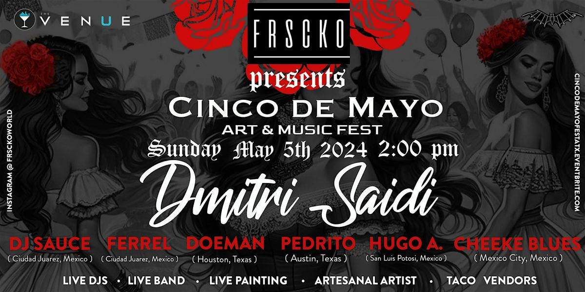 Cinco de Mayo Art & Music fest ft. Dmitri Saidi + AMIGOS