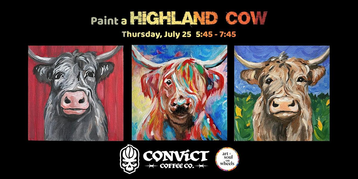 Paint a HIGHLAND COW at Convict Coffee!