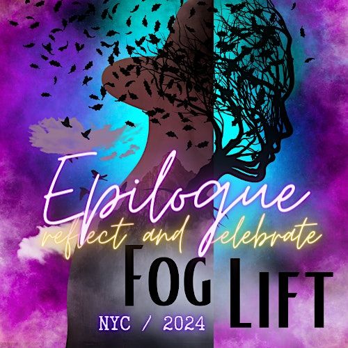 Fog Lift Epilogue: Reflect and Celebrate