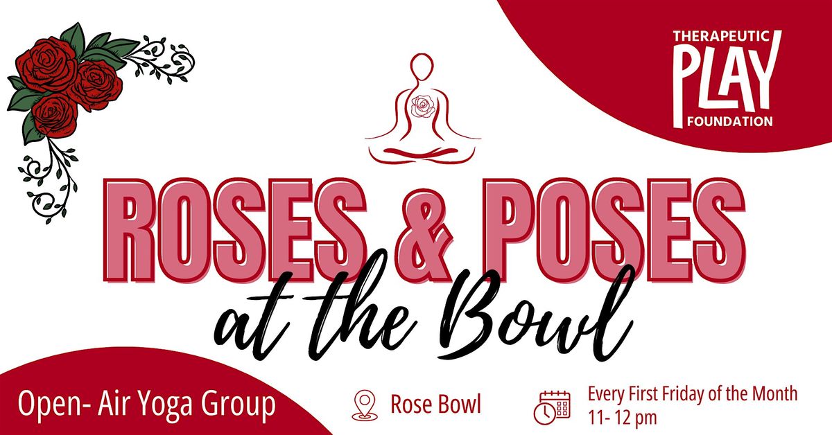 Roses and Poses at the Bowl: Open Air Yoga Session