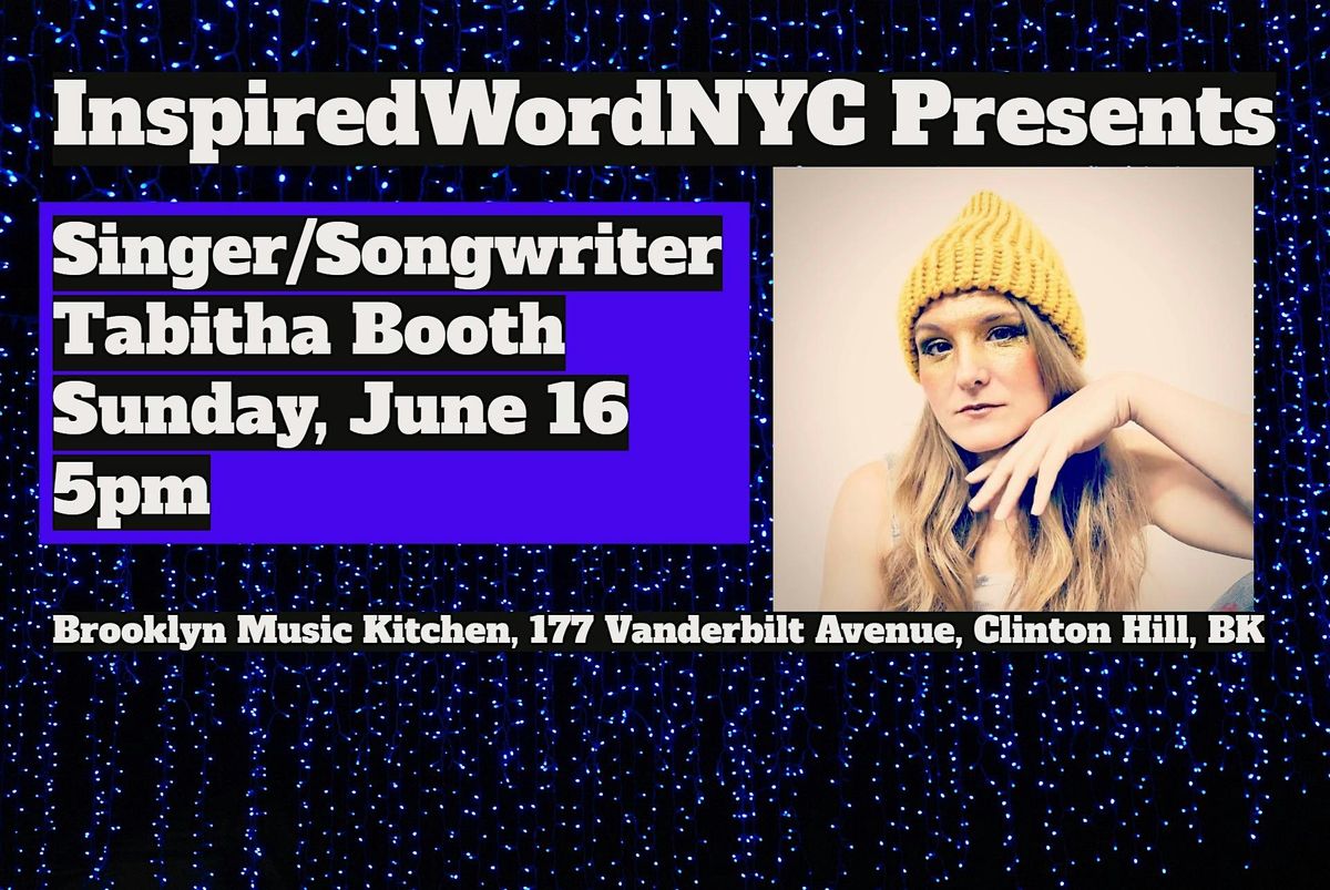 InspiredWordNYC Presents Singer\/Songwriter Tabitha Booth at BMK