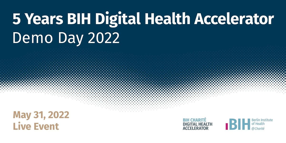 BIH Digital Health Accelerator - Demo Day 2022
