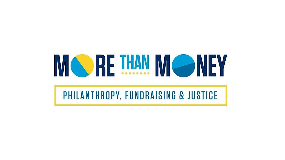 More Than Money: Philanthropy, Fundraising, & Justice