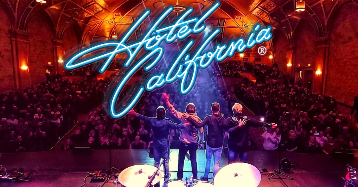 HOTEL CALIFORNIA \u2013 The Original Tribute to The Eagles