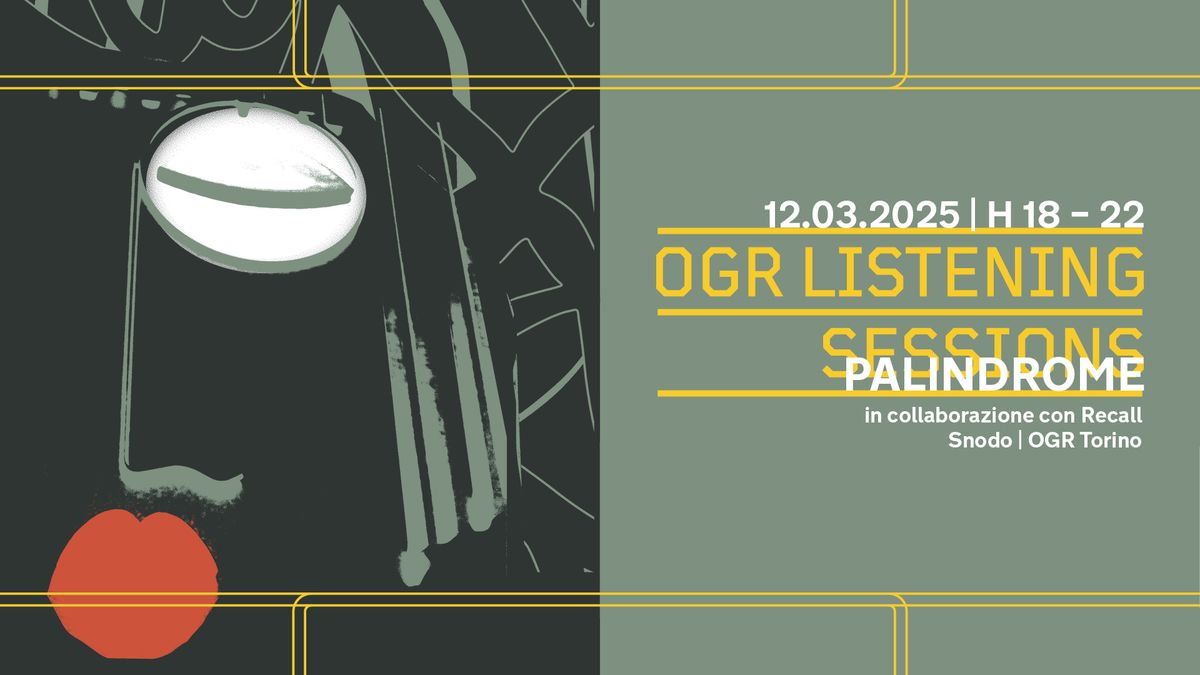 OGR Listening Sessions | Palindrome