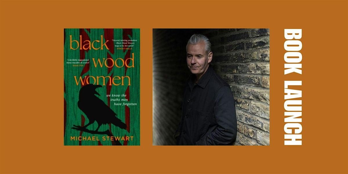 BOOK LAUNCH: Black Wood Women by Michael Stewart