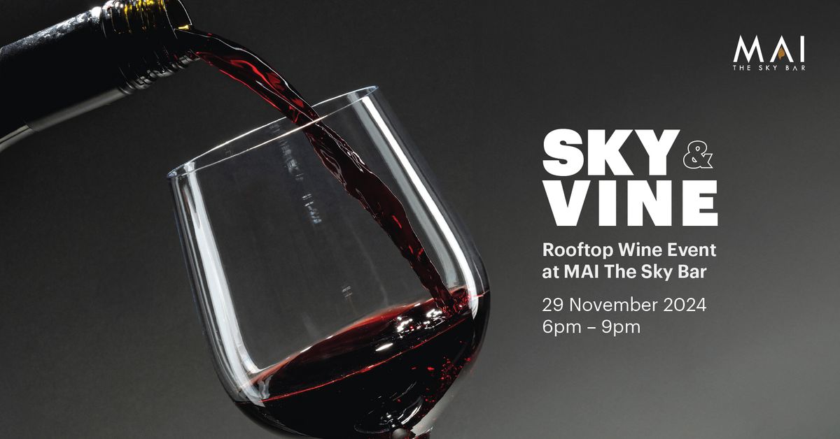 Sky & Vine Rooftop Wine Event at MAI The Sky Bar