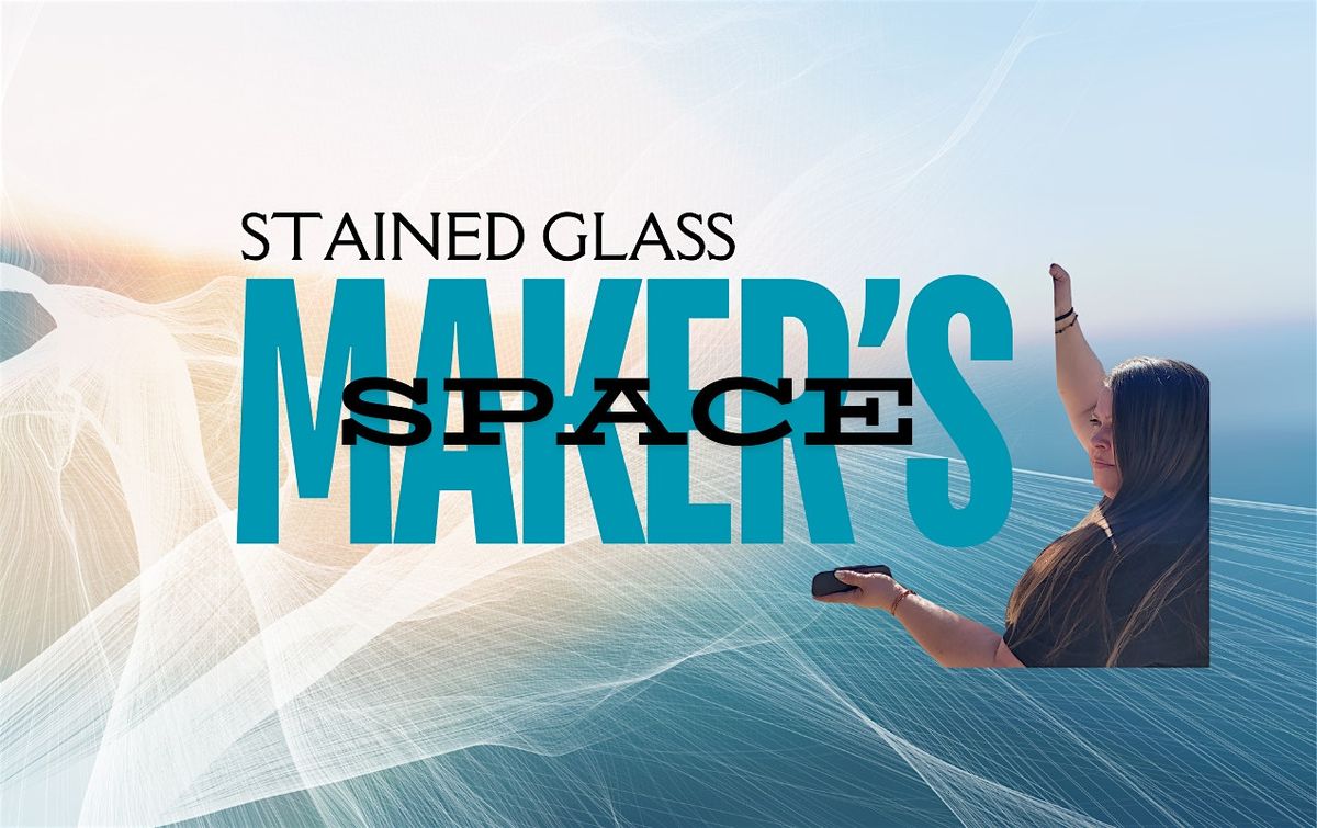 Maker's Space, Stained Glass