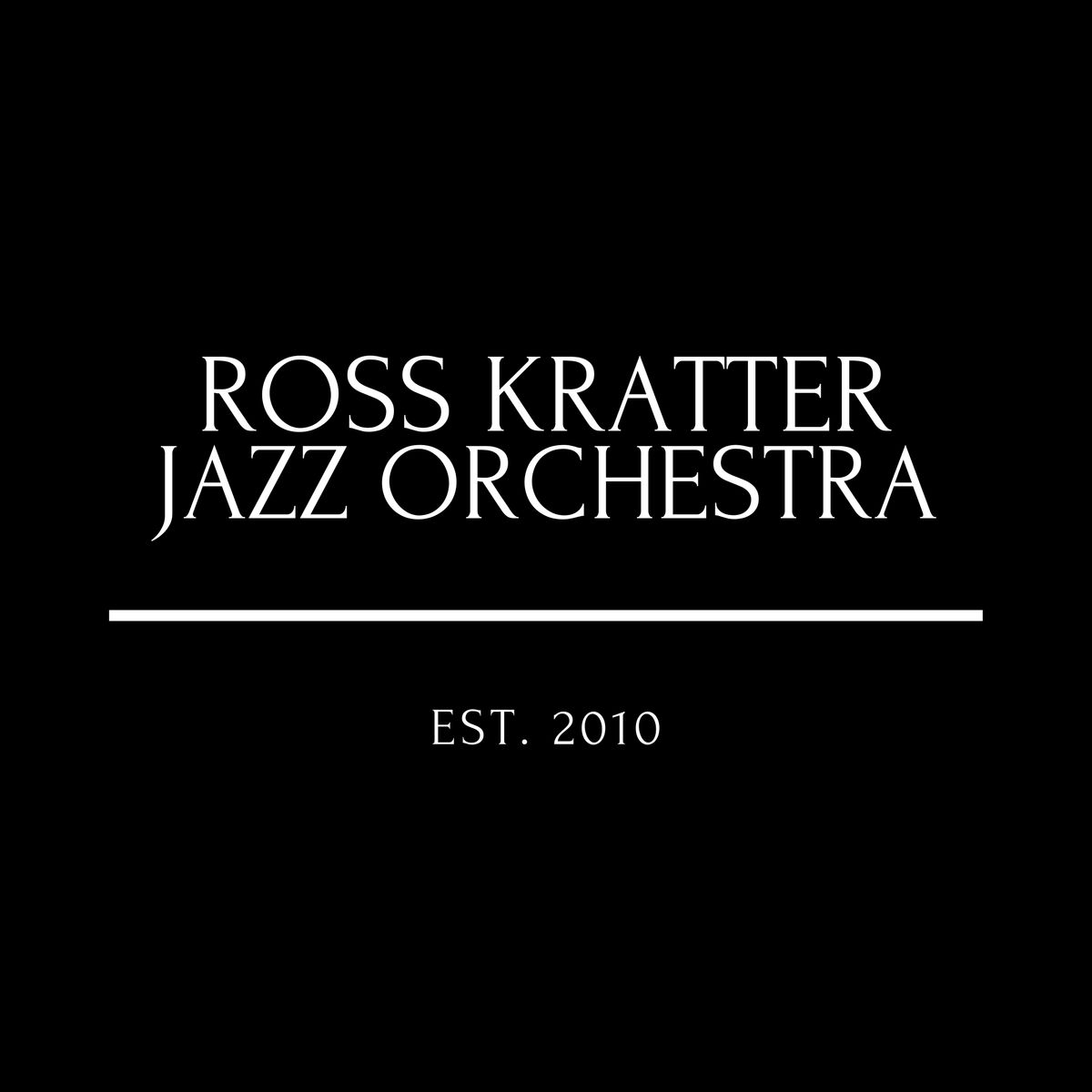Ross Kratter Jazz Orchestra 11th Anniversary Spectacular