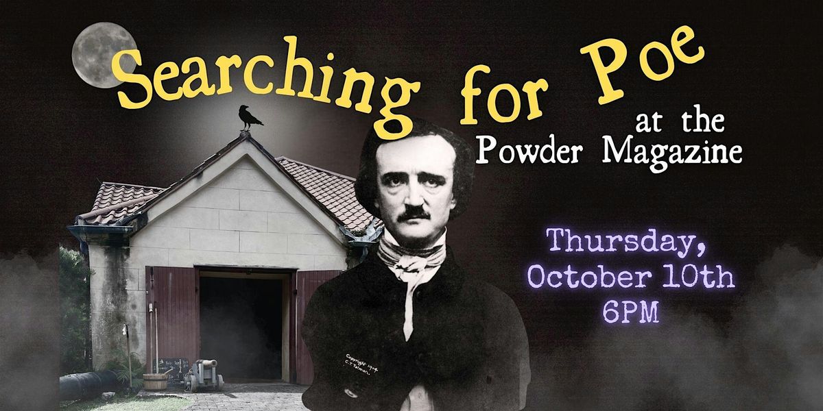 Searching for Poe at the Powder Magazine