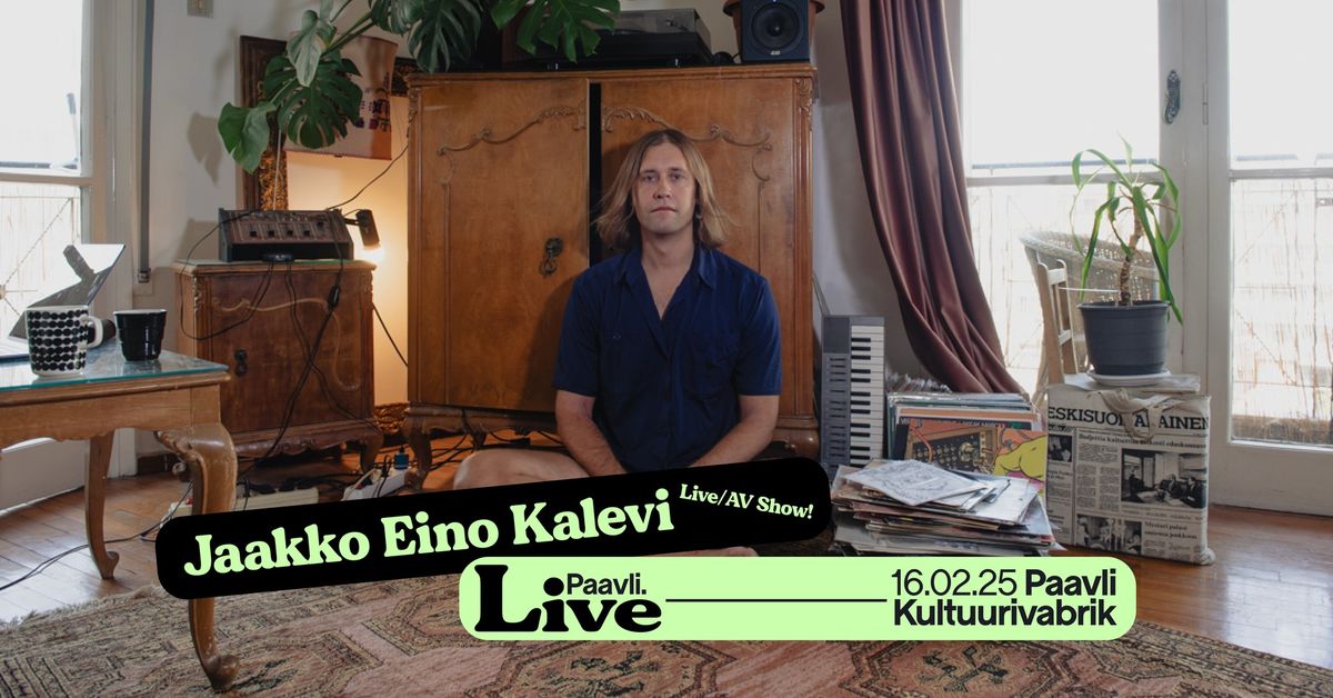 Paavli\u2024LIVE: Jaakko Eino Kalevi (FI) \/\/ Audiovisual Show