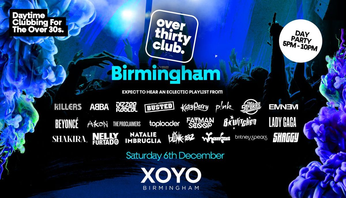 OVER 30's CLUB - Daytime Clubbing - Birmingham \u2022 XOYO