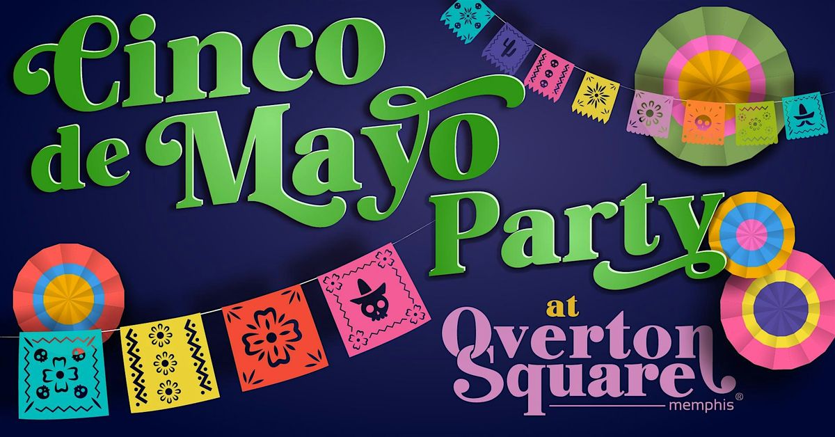 Cinco De Mayo at Overton Square